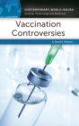 Vaccination Controversies : A Reference Handbook - Book