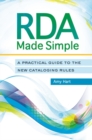 RDA Made Simple : A Practical Guide to the New Cataloging Rules - Book