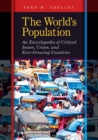 The World's Population : An Encyclopedia of Critical Issues, Crises, and Ever-Growing Countries - Book