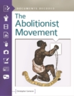 The Abolitionist Movement : Documents Decoded - Book