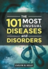 The 101 Most Unusual Diseases and Disorders - Book
