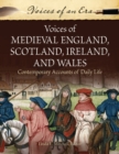 Voices of Medieval England, Scotland, Ireland, and Wales : Contemporary Accounts of Daily Life - Book