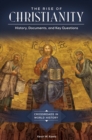 The Rise of Christianity : History, Documents, and Key Questions - Book