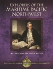 Explorers of the Maritime Pacific Northwest : Mapping the World through Primary Documents - Book