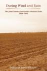 During Wind and Rain : The Jones Family Farm in the Arkansas Delta 1848-2006 - eBook