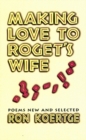Making Love to Roget's Wife : Poems New and Selected - eBook