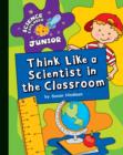 Think Like a Scientist in the Classroom - eBook