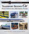 Transport Beyond Oil : Policy Choices for a Multimodal Future - Book