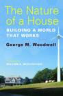 The Nature of a House : Building a World that Works - Book