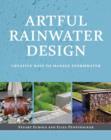Artful Rainwater Design : Creative Ways to Manage Stormwater - Book
