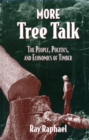 More Tree Talk : The People, Politics, and Economics of Timber - eBook