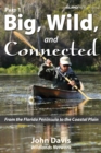 Big, Wild, and Connected : Part 1: From the Florida Peninsula to the Coastal Plain - eBook