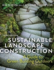 Sustainable Landscape Construction, Third Edition : A Guide to Green Building Outdoors - Book