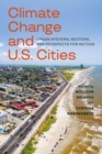 Climate Change and U.S. Cities : Urban Systems, Sectors, and Prospects for Action - Book