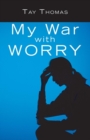 My War with Worry - Book