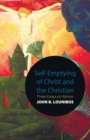 Self-emptying of Christ and the Christian : Three Essays on Kenosis - Book