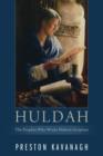 Huldah : The Prophet Who Wrote Hebrew Scripture - Book