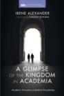 A Glimpse of the Kingdom in Academia - Book