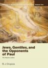 Jews, Gentiles, and the Opponents of Paul : Apostasy in the New Testament Communities, Volume 2: The Pauline Letters - Book