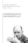 Understanding Jacques Ellul - Book