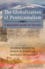 The Globalization of Pentecostalism - Book