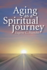 Aging as a Spiritual Journey - Book