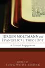 Jurgen Moltmann and Evangelical Theology : A Critical Engagement - Book