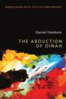 The Abduction of Dinah : Reading Genesis 28:10-35:15 as a Votive Narrative - Book