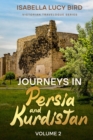 Journeys in Persia and Kurdistan (Volume 2) : Victorian Travelogue Series (Annotated) - eBook