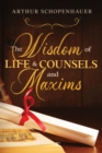 The Wisdom of Life & Counsels and Maxims - Book