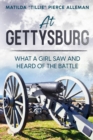 At Gettysburg : What a Girl Saw and Heard of the Battle - eBook