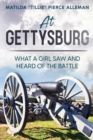 At Gettysburg : What a Girl Saw and Heard of the Battle - Book