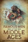 Famous Men of the Middle Ages : Annotated - Book