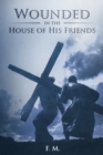 Wounded in the House of His Friends : With Study Guide - Book