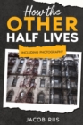 How the Other Half Lives : Including Photography (Annotated) - Book