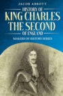 History of King Charles the Second of England : Makers of History Series (Annotated) - eBook