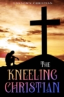 The Kneeling Christian : Annotated - eBook