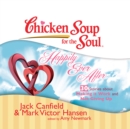 Chicken Soup for the Soul: Happily Ever After - 30 Stories about Making it Work and Not Giving Up - eAudiobook