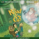 The Road to Oz : A Radio Dramatization - eAudiobook