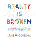 Reality is Broken : Why Games Make Us Better and How They Can Change the World - eAudiobook