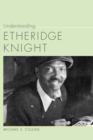 Understanding Etheridge Knight - Book
