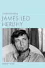 Understanding James Leo Herlihy - Book