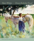 Down Bohicket Road : An Artist's Journey. Paintings and Sketches by Mary Whyte. With Excerpts from Alfreda's World. - Book