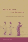 The Children of Salvation : Ritual Struggle in a Liberian Aladura Church - Book