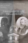 Challenges on the Emmaus Road : Episcopal Bishops Confront Slavery, Civil War and Emancipation - Book