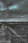 A Delicate Balance : Constructing a Conservation Culture in the South Carolina Lowcountry - Book