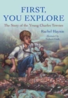 First, You Explore : The Story of Young Charles Townes - Book
