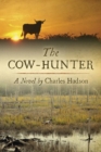 The Cow-Hunter : A Novel - Book