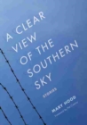 A Clear View of the Southern Sky : Stories - Book