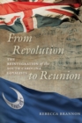 From Revolution to Reunion : The Reintegration of the South Carolina Loyalists - Book